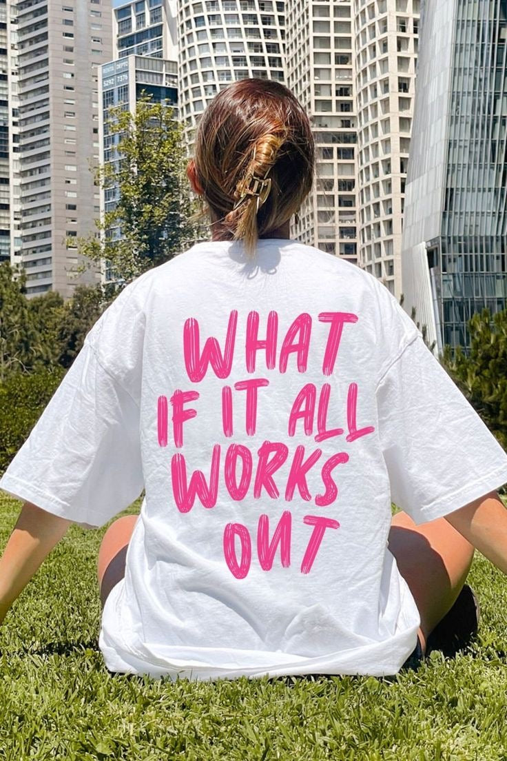 What If It All Works Out Oversized Tee