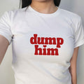 Dump Him Retro Statement crop Tee – Red Block Font Slim Fit Shirt