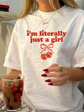 Cute Cherry Graphic Tee – “I’m Literally Just A Girl” Aesthetic T-Shirt